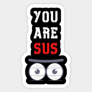 You Are Sus - Dead Stare Sticker